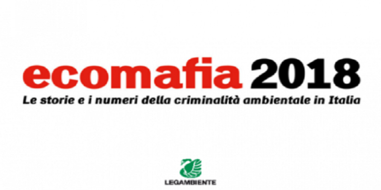 LEGAMBIENTE PRESENTA IL RAPPORTO “ECOMAFIA 2018”