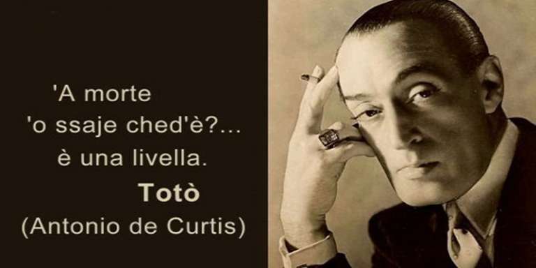 “A LIVELLA”, LA POESIA DI TOTO’… IN SANNICANDRESE