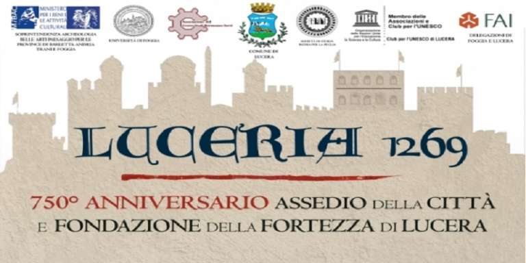 “LUCERIA 1269”, 750° ANNIVERSARIO DELLA CITTA’ E FONDAZIONE FORTEZZA DI LUCERA