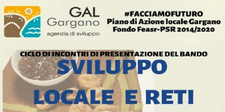 IL GAL GARGANO PRESENTA IL BANDO “SVILUPPO LOCALI E RETI”