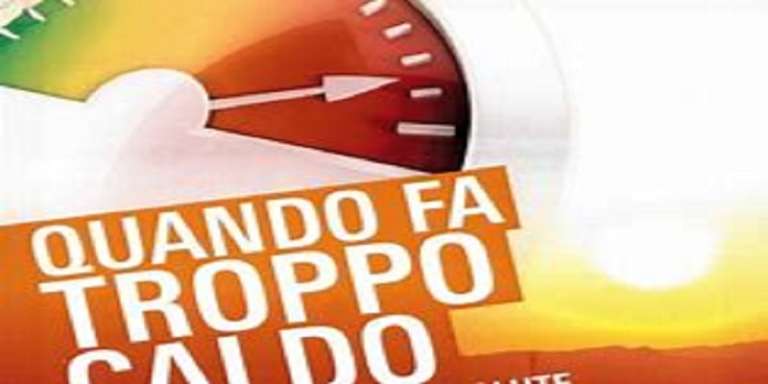 PER CONTRASTARE IL CALDO – CAMPAGNA DI PREVENZIONE PER DIFENDERSI DALLE ONDATE DI CALORE