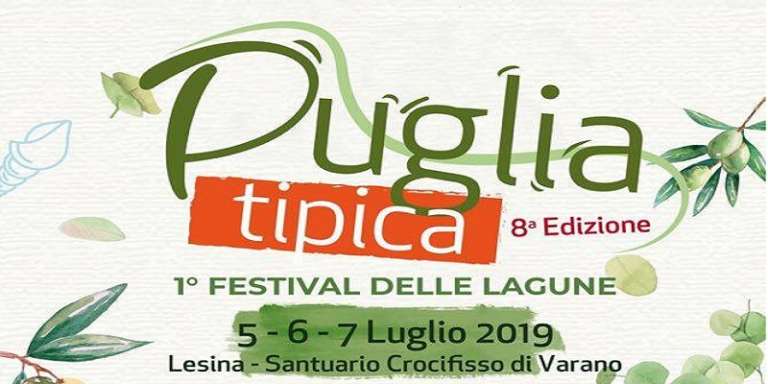 8^ EDIZIONE PUGLIA TIPICA, IL 1° FESTIVAL DI LAGUNE