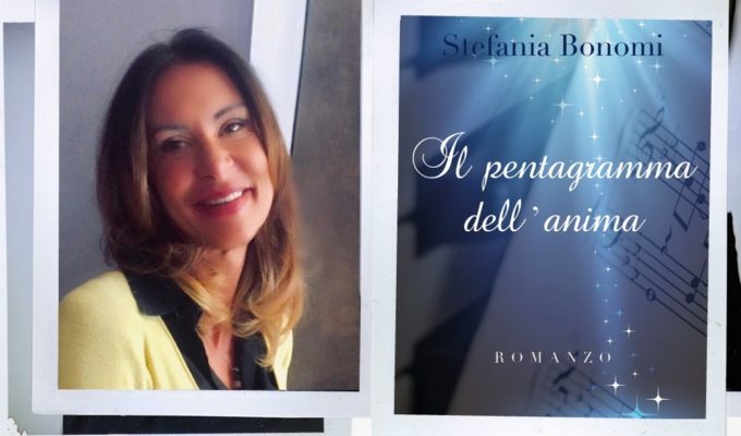 INTERVISTE D’AUTORE: STEFANIA BONOMI e il suo “Pentagramma dell’Anima”