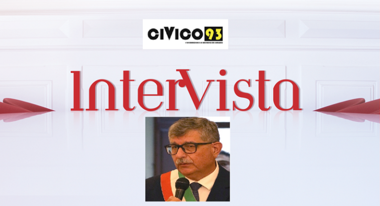 CIVICO 93 INTERVISTA IL SINDACO COSTANTINO CIAVARELLA
