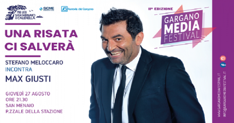 MAX GIUSTI AL “GARGANO MEDIA FESTIVAL” CON “UNA RISATA CI SALVERA’”