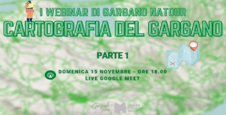 I WEBINAR DI GARGANO NATOUR – CARTOGRAFIA DEL GARGANO (15/22 NOVEMBRE)