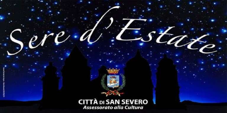 SAN SEVERO: “SERE D’ESTATE 2021”