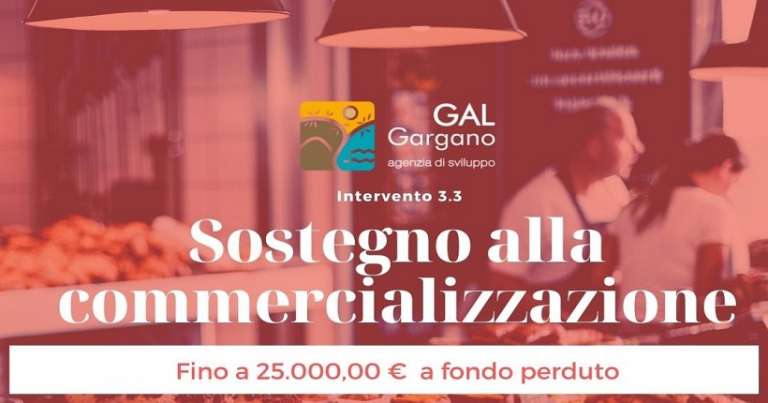 GAL GARGANO, SOSTEGNO ALLA COMMERCIALIZZAZIONE