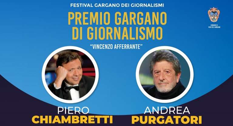 A VICO DEL GARGANO PIERO CHIAMBRETTI E ANDREA PURGATORI PER IL PREMIO GARGANO DI GIORNALISMO