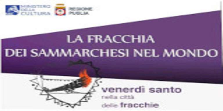 MINISTERO DELLA CULTURA E REGIONE PUGLIA PATROCINANO “LA FRACCHIA DEI SAMMARCHESI NEL MONDO”