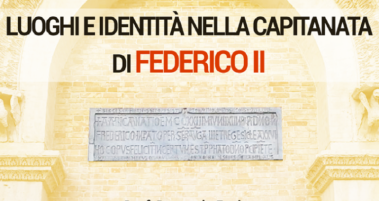 CONVEGNO “LUOGHI E IDENTITÀ NELLA CAPITANATA DI FEDERICO II”