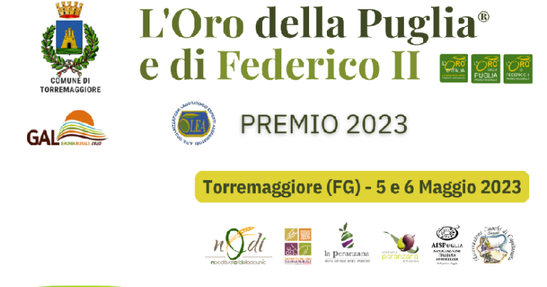 TORREMAGGIORE CAPITALE DELL’OLIO EXTRAVERGINE: “ORO DI PUGLIA E L’ORO DI FEDERICO II”