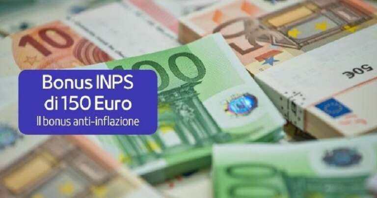 IL NUOVO BONUS INPS DA 150 EURO: COME FUNZIONA E CHI NE HA DIRITTO