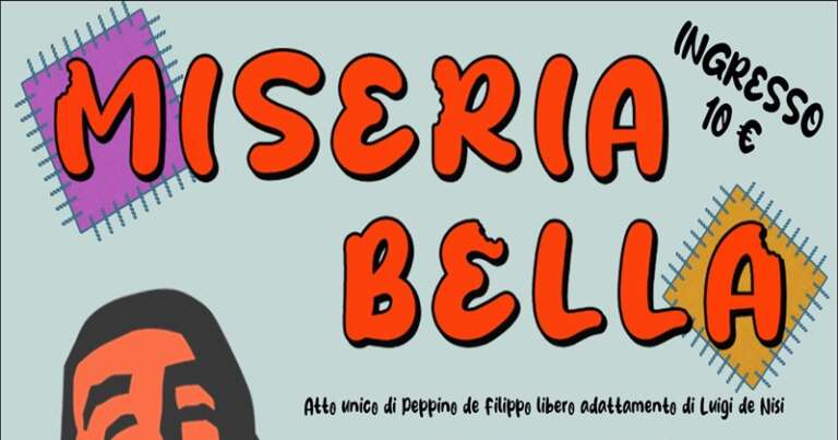 SAN SEVERO, IL 3 DICEMBRE “MISERIA BELLA” AL TEATRO ISTITUTO SACRAMENTINE