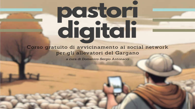 ARRIVA “PASTORI DIGITALI”, MINICORSO DI COMUNICAZIONE WEB PER LA VALORIZZAZIONE DELL’ALLEVAMENTO MONTANO