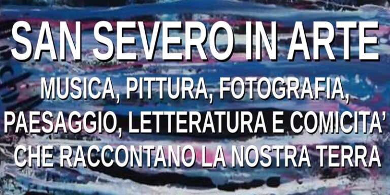 SAN SEVERO IN ARTE: ARTISTI E AUTORI CHE RACCONTANO LA CITTA’