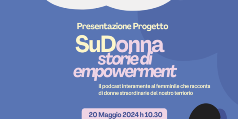 SU-DONNA: PROGETTO CHE RACCONTA LA STORIA DI 4 DONNE DEL TERRITORIO