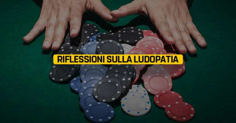 LUDOPATIA: SINTOMI, CAUSE E DOVE SI CURA