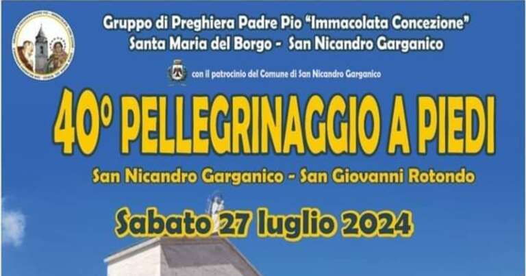 SAN NICANDRO, 40° PELLEGRINAGGIO A PIEDI A SAN GIOVANNI ROTONDO