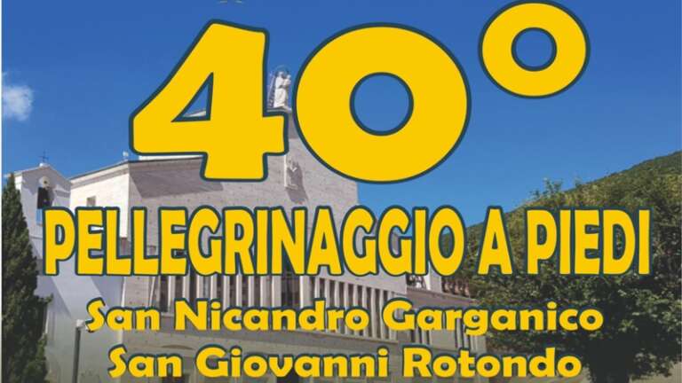 40° PELLEGRINAGGIO A PIEDI A SAN GIOVANNI ROTONDO
