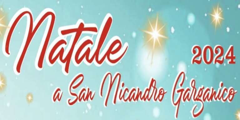 SAN NICANDRO GARGANICO. GLI EVENTI DEL NATALE 2024 DI OGGI