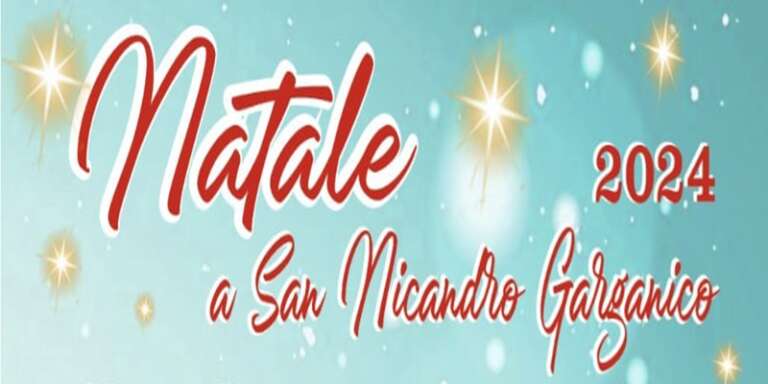 SAN NICANDRO GARGANICO. GLI EVENTI DEL NATALE 2024 DI OGGI