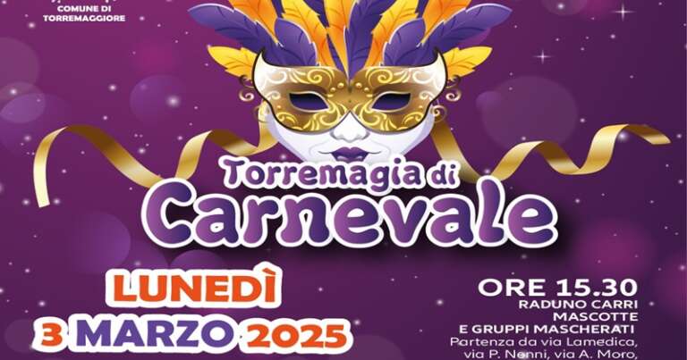 TORREMAGGIORE: L’EVENTO DI CARNEVALE “TORREMAGIA” RINVIATO A LUNEDI’ 3 MARZO