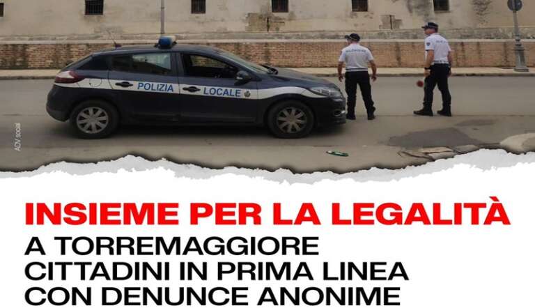 INSIEME PER LA LEGALITA’: A TORREMAGGIORE CITTADINI IN PRIMA LINEA CON DENUNCE ANONIME
