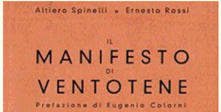 PERCHE’ IL MANIFESTO DI VENTOTENE E’ UN DOCUMENTO DI GRANDE ATTUALITA’