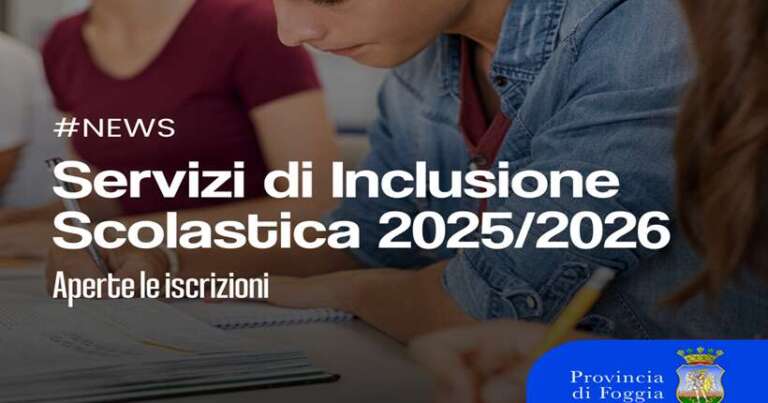 ISCRIZIONI APERTE AI SERVIZI DI INCLUSIONE SCOLASTICA PER STUDENTI CON DISABILITÀ – ANNO 2025/26