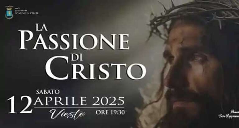 L’ASSOCIAZIONE ‘SACRE RAPPRESENTAZIONI VIESTANE’ PRESENTA LA XII EDIZIONE DELLA ‘PASSIONE DI CRISTO’