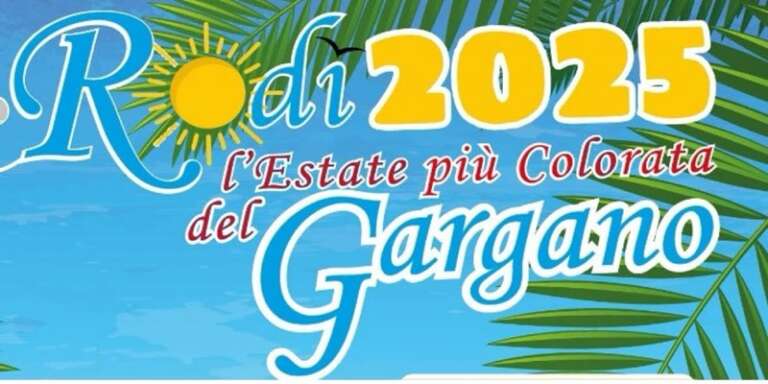 ESTATE RODI GARGANICO 2025, IL PROGRAMMA