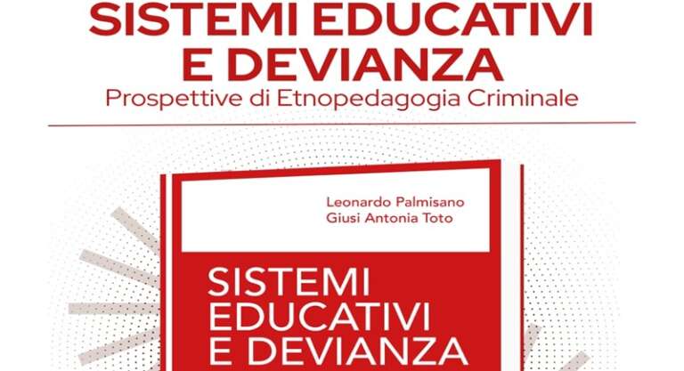 SISTEMI EDUCATIVI E DEVIANZA – PROSPETTIVE DI ETNOPEDAGOGIA CRIMINALE