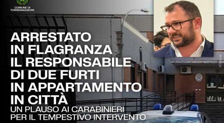 TORREMAGGIORE, ARRESTATO IN FLAGRANZA IL RESPONSABILE DI 2 FURTI IN APPARTAMENTO