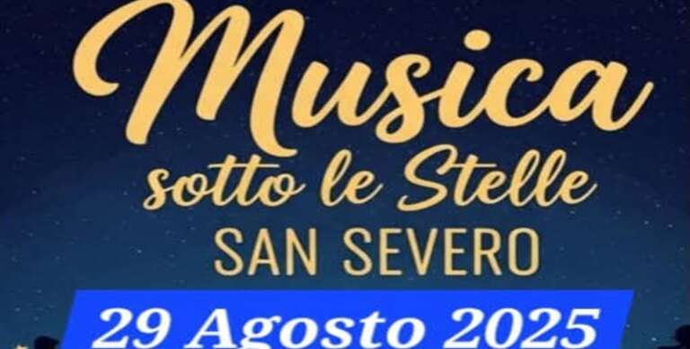 A SAN SEVERO “MUSICA SOTTO LE STELLE”
