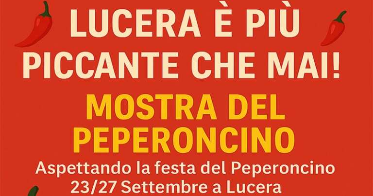 LUCERA E’ PIU’ PICCANTE CHE MAI: MOSTRA DEL PEPERONCINO
