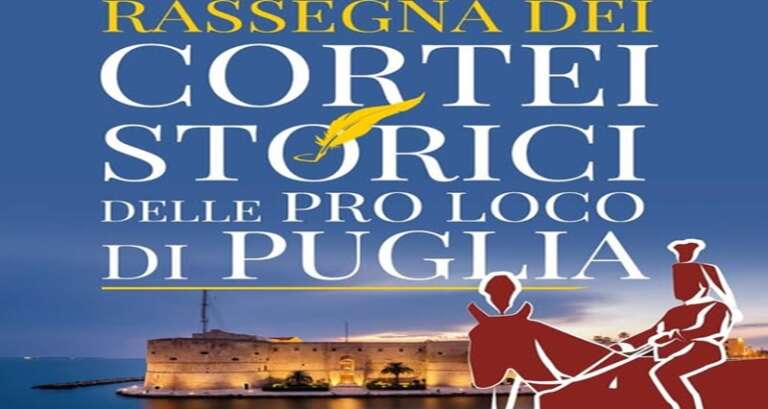 PUGLIA, VII^ EDIZIONE DELLA RASSEGNA DEI CORTEI STORICI