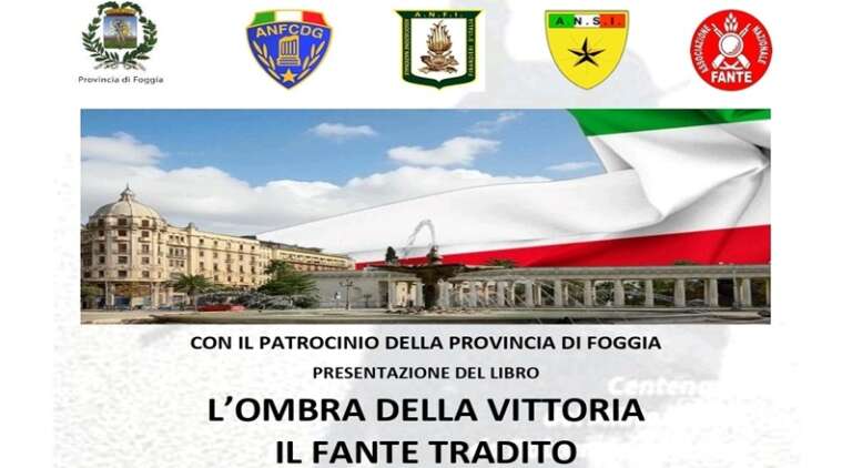 L’OMBRA DELLA VITTORIA IL FANTE TRADITO”: IL CAPITANO PASQUALE TRABUCCO PRESENTA IL SUO LIBRO A FOGGIA